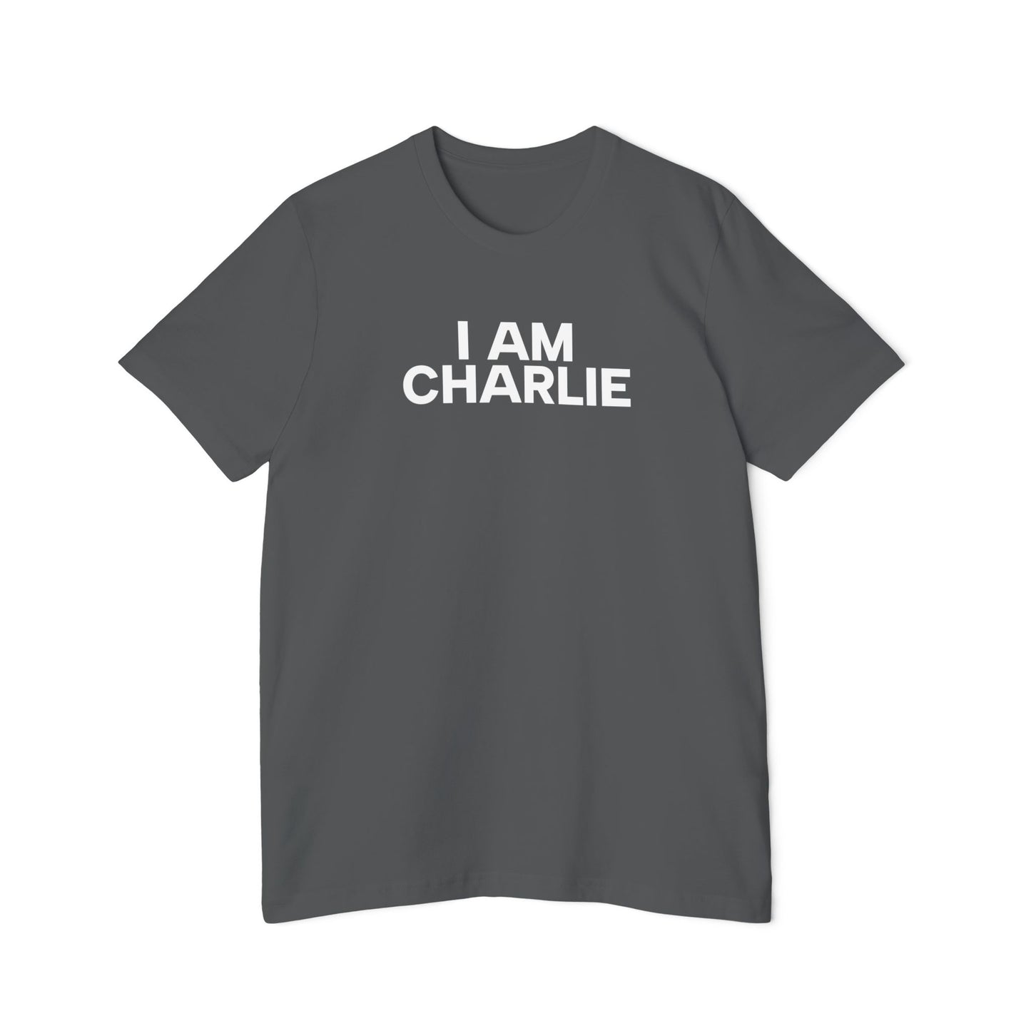 Made In USA I AM CHARLIE White Font Unisex T-Shirt
