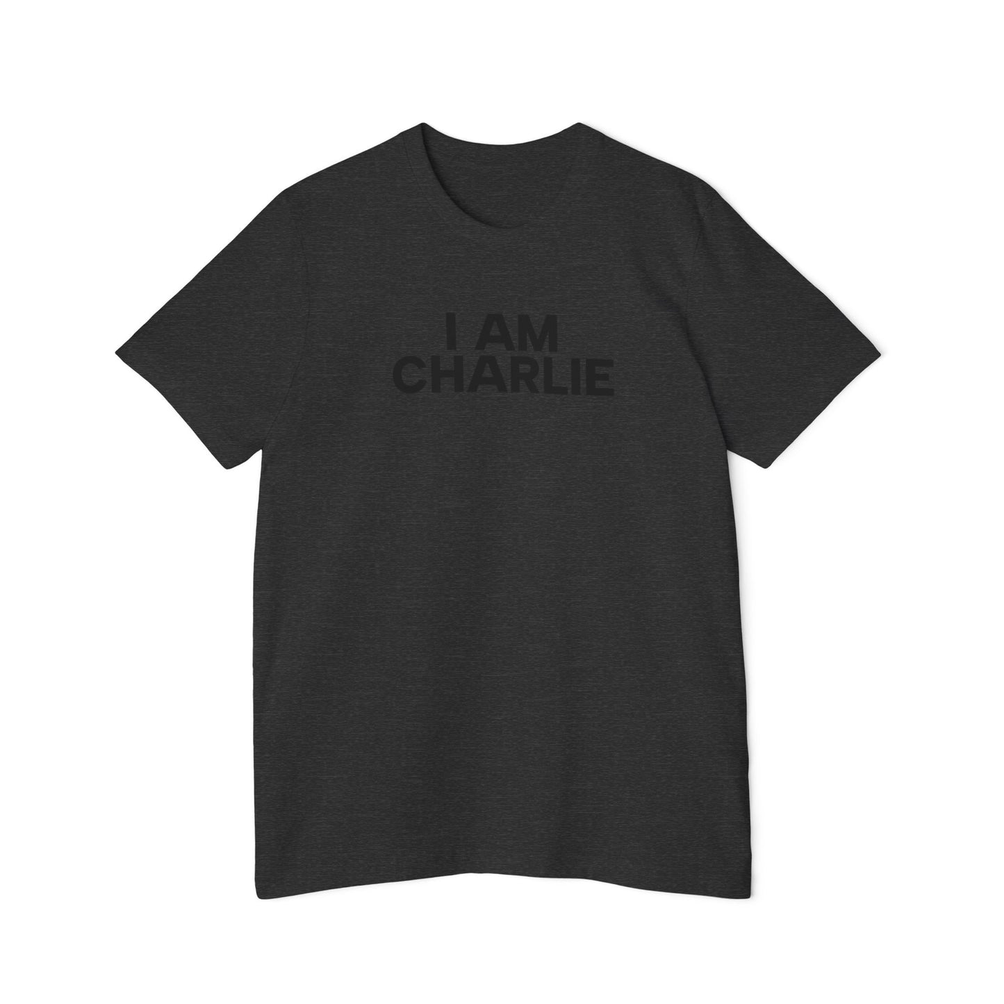 Made In USA I AM CHARLIE Black Font Unisex T-Shirt
