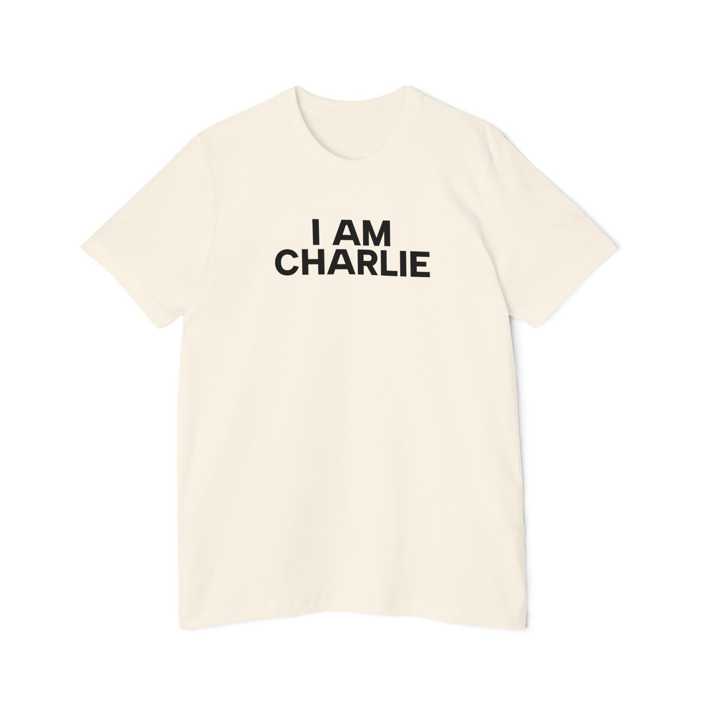 Made In USA I AM CHARLIE Black Font Unisex T-Shirt