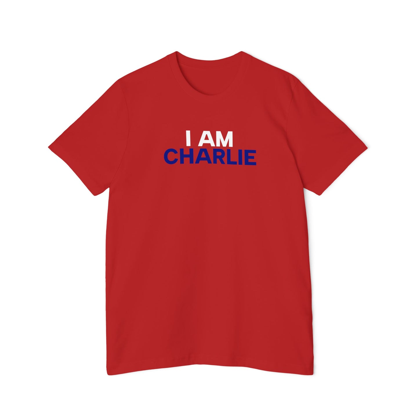 Made In USA I AM CHARLIE Red w/ White & Blue Font Unisex T-Shirt