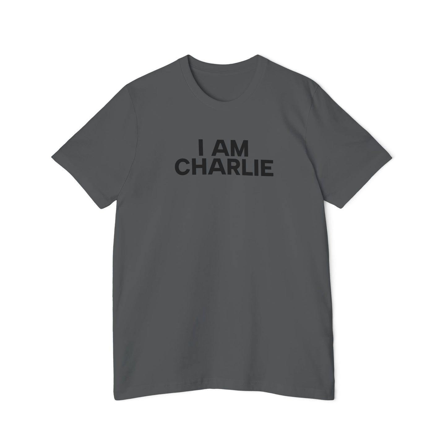 Made In USA I AM CHARLIE Black Font Unisex T-Shirt