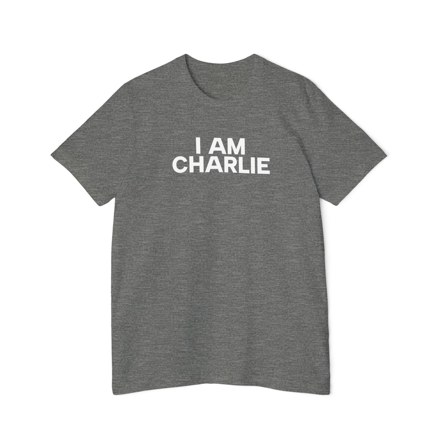Made In USA I AM CHARLIE White Font Unisex T-Shirt