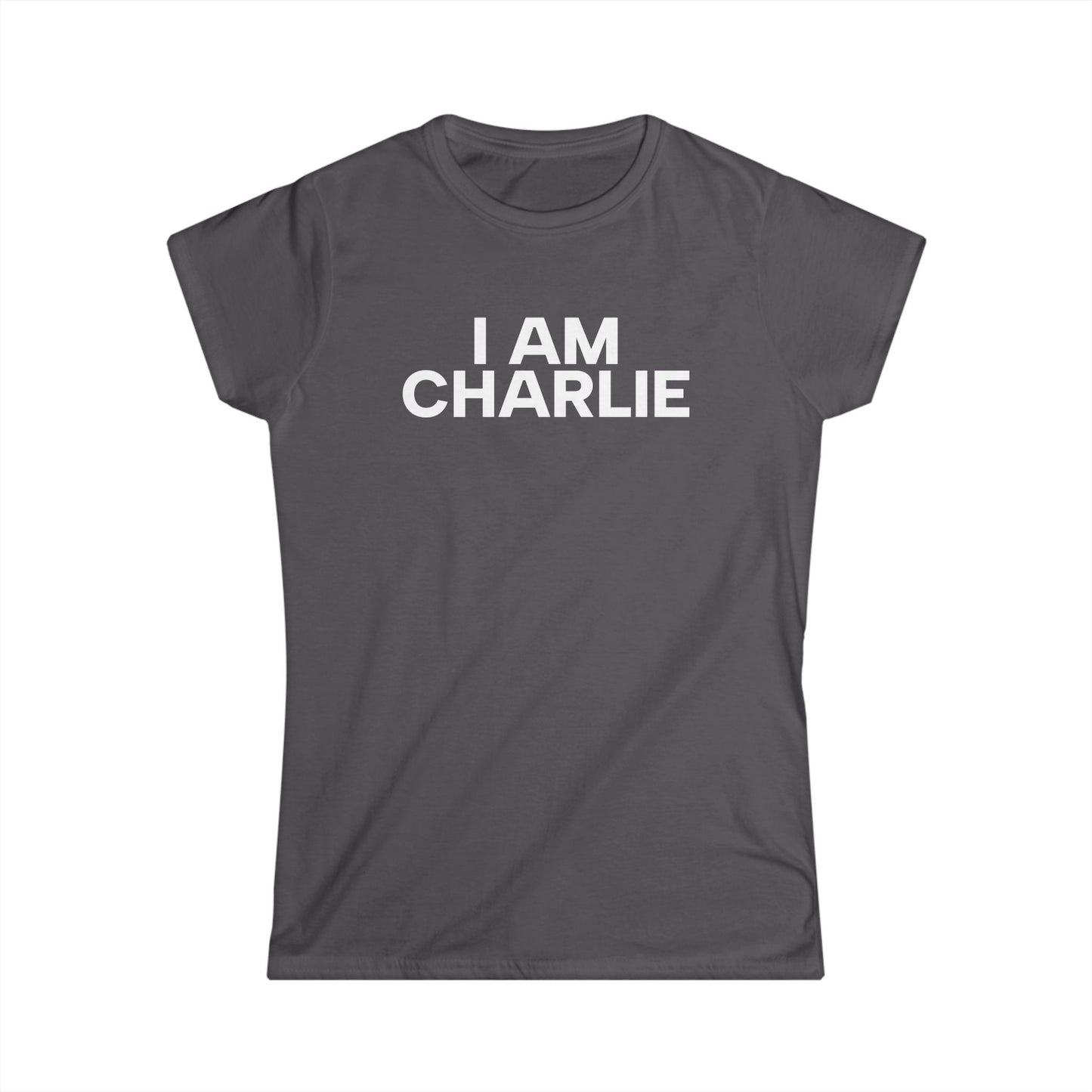 Copy of I AM CHARLIE White Font Women's Softstyle Tee