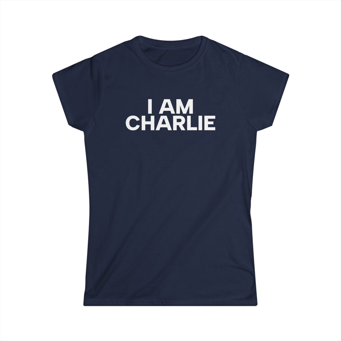 Copy of I AM CHARLIE White Font Women's Softstyle Tee