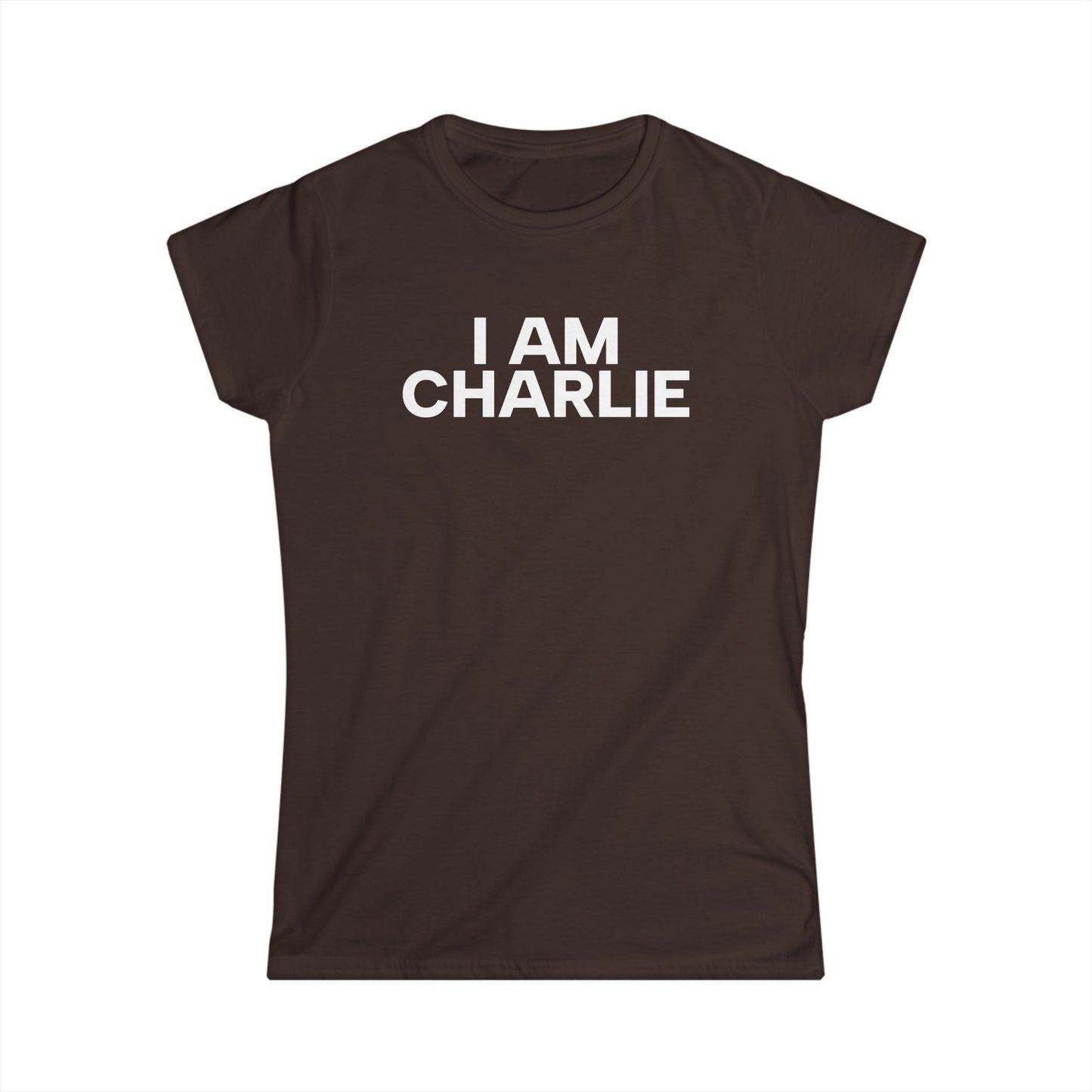 Copy of I AM CHARLIE White Font Women's Softstyle Tee