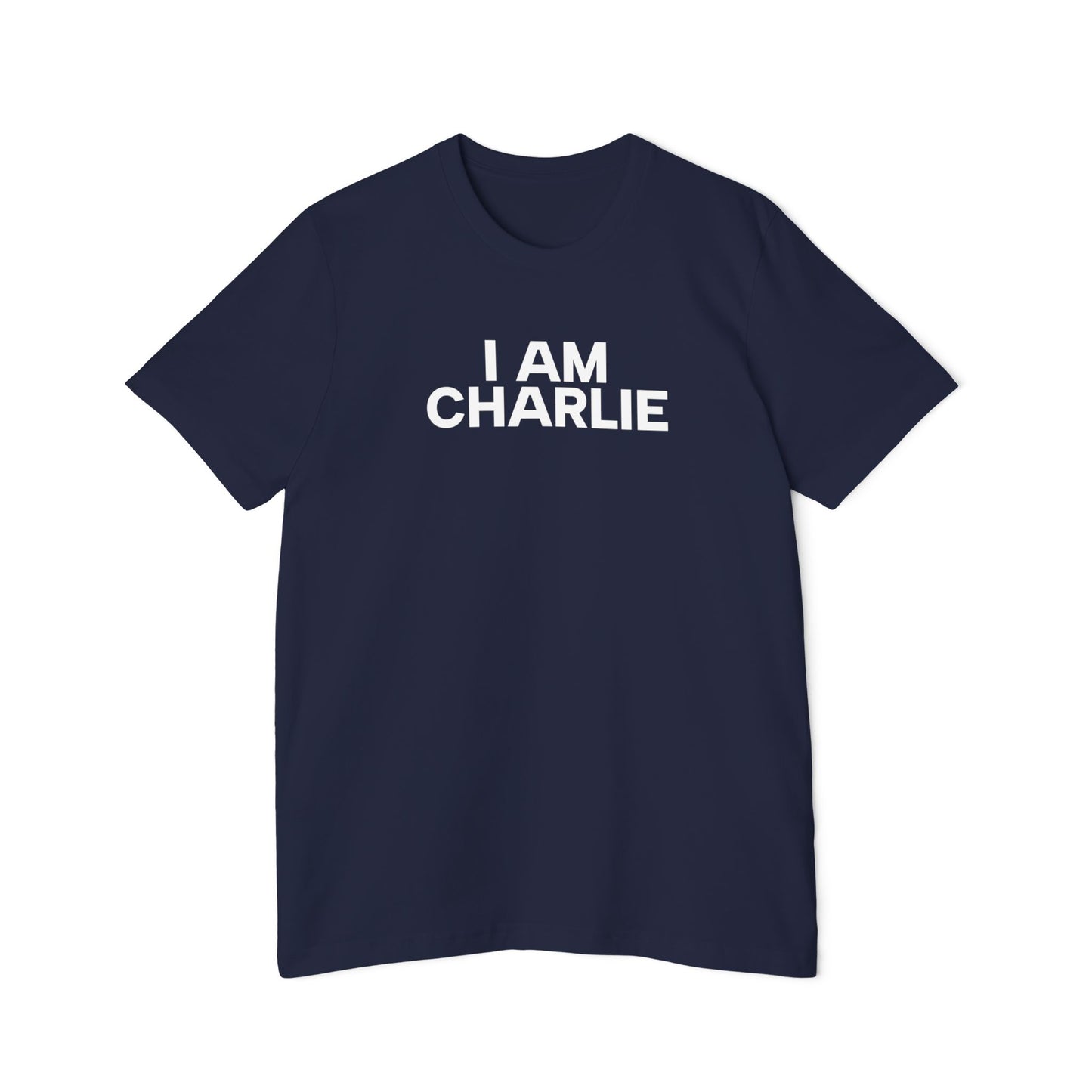 Made In USA I AM CHARLIE White Font Unisex T-Shirt