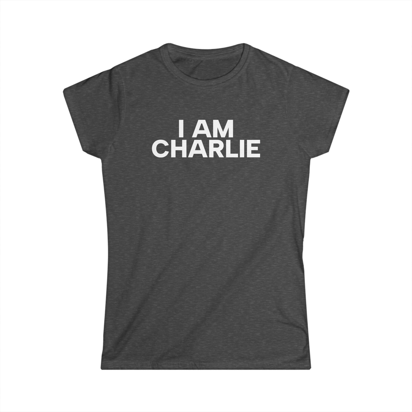Copy of I AM CHARLIE White Font Women's Softstyle Tee